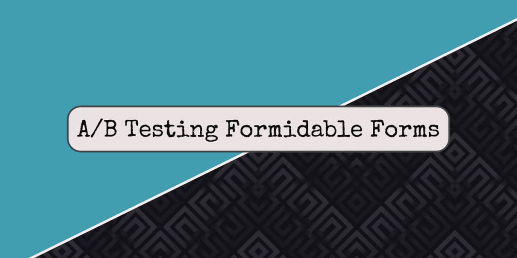 A/B Split Test Forms in Formidable