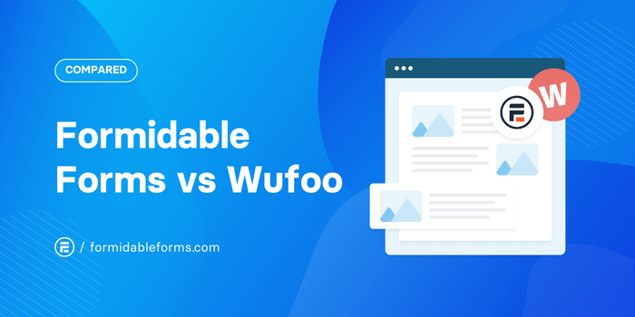 Wufoo Alternative Formidable Forms vs Wufoo (Compared)