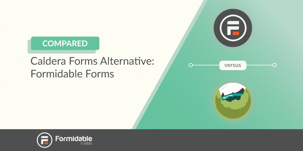 Caldera Forms Alternative: Formidable Forms vs Caldera Compared