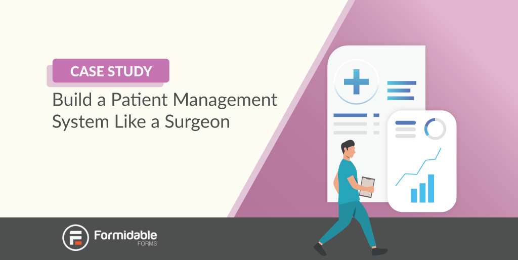 Build a Patient Management System Like a Surgeon