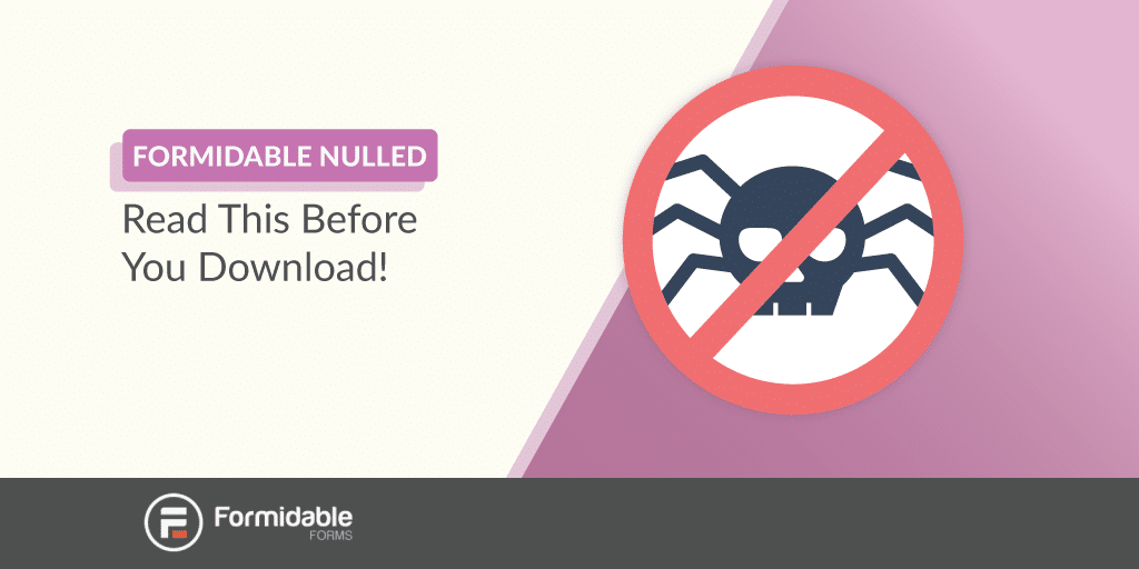 Formidable Forms Pro Nulled - Read This Before You Download!