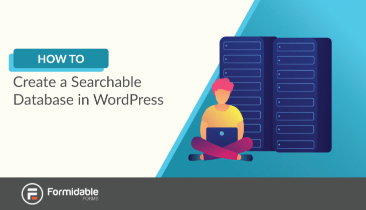 How to create a searchable database in a WordPress site with database forms