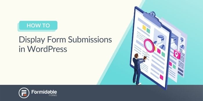 How to Display Form Submissions in WordPress