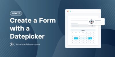 How To Create a WordPress Form With a Datepicker