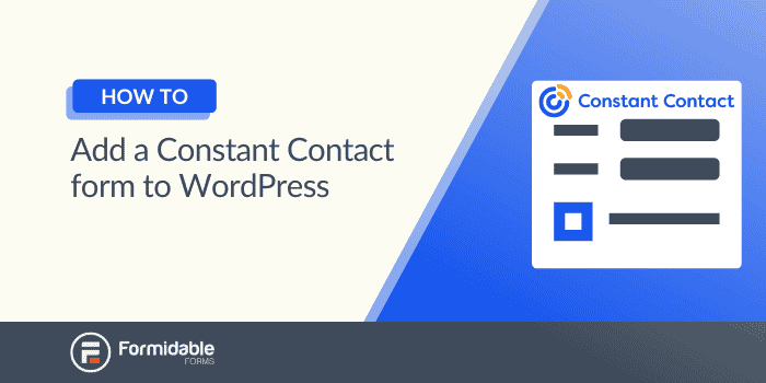How to Add a Constant Contact Form to WordPress (Made Easy!)