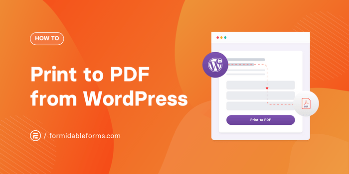 Print to PDF on WordPress (Posts, Form Entries, & More)