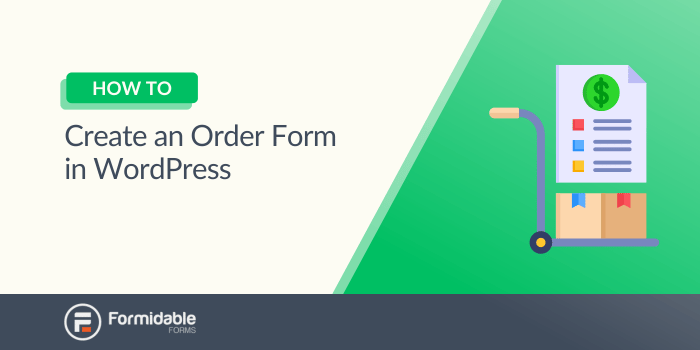 How To Create an Order Form in WordPress [Boost Sales Now!]