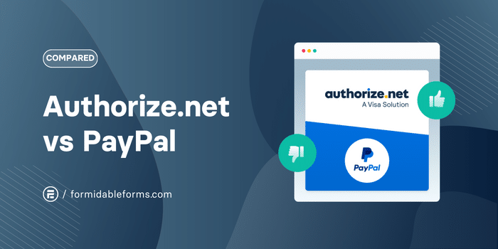 Choosing between Authorize.net vs PayPal. Let Formidable Forms help you decide between PayPal vs Authorize.net.
