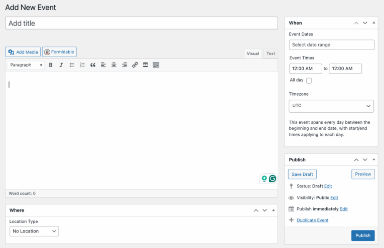 This image shows the interface for adding a new event in an event management system. There is a title field at the top, followed by a text editor where event details can be added. On the right, there are options for setting the event dates and times, including an all-day option and a timezone dropdown (currently set to UTC). Below that, there are options for saving a draft, previewing, setting visibility, and publishing the event. The location section allows the user to specify a location type, which is currently set to "No Location."