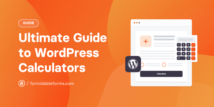 Ultimate Guide to WordPress Calculators