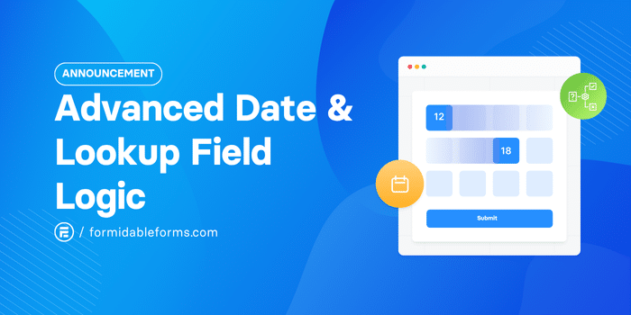 Advanced Date & Lookup Field Logic