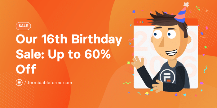 Our 16th Birthday Sale: Save Up to 60% on Formidable Forms